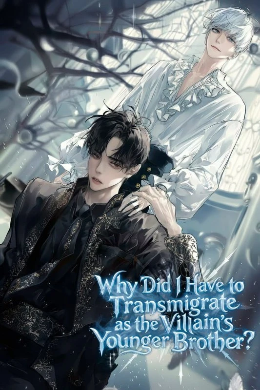 Why Did I Have to Transmigrate as the Villain’s Younger Brother? / wae hapil heungmageui dongsaengijyo? / 왜 하필 흑막의 동생이죠?